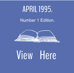 APRIL 1995. Number 1 Edition.  View    Here