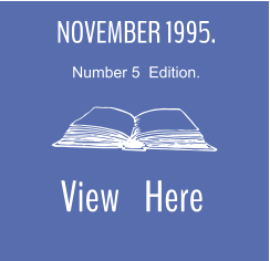 NOVEMBER 1995. Number 5  Edition. View    Here