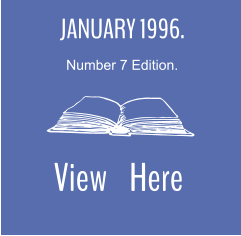 JANUARY 1996. Number 7 Edition.  View    Here